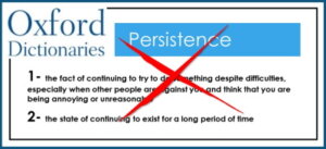Dictionary definition of "persistence" only describes its usage in language but that is not enough. 